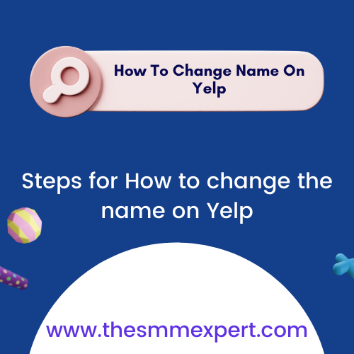 How To Change Name On Yelp