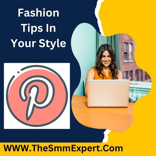 Fashion Tips In Your Style