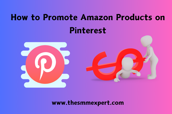 Promote Your Amazon Products On Pinterest