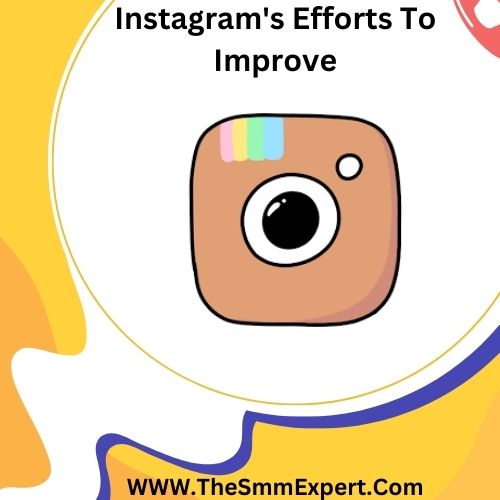 Instagrams Efforts To Improve