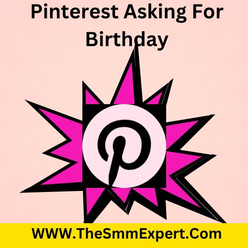 Pinterest Asking For Birthday