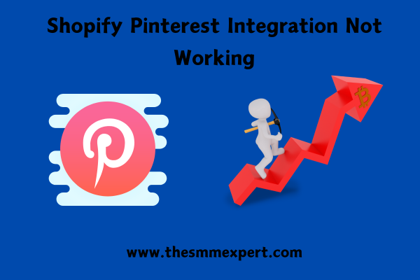 Shopify Pinterest Integration Not Working