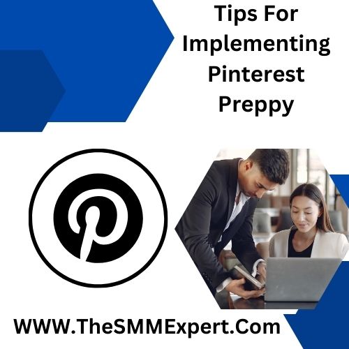 Tips For Implementing Pinterest Preppy