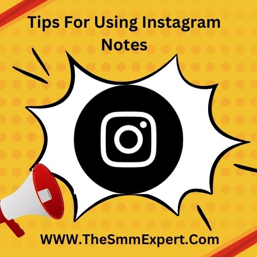 Tips For Using Instagram Notes