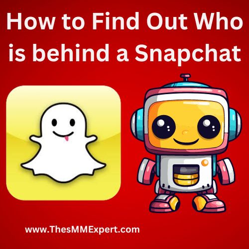 How to Find Out Who is behind a Snapchat