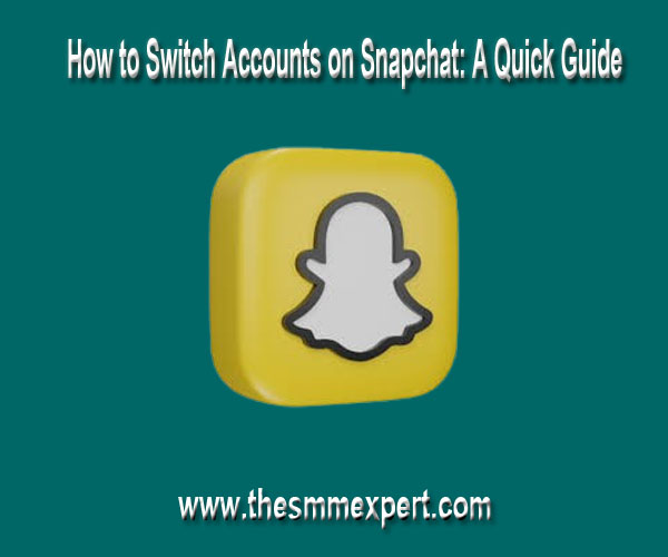 How to Switch Accounts on Snapchat: A Quick Guide